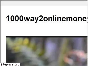 1000way2onlinemoney.wordpress.com