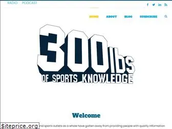 300lbsofsportsknowledge.com