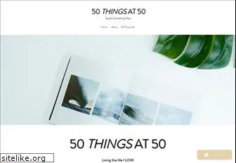 50thingsat50.com