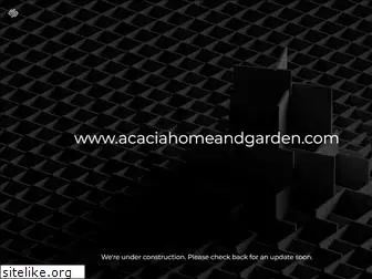 acaciahomeandgarden.com