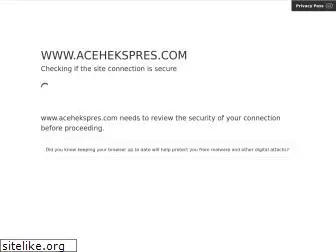 acehekspres.com