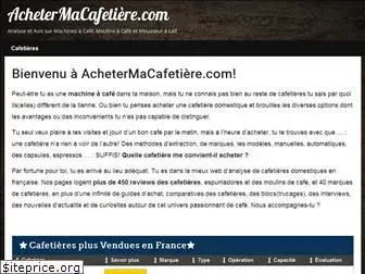 achetermacafetiere.com