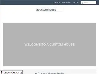 acustomhouse.com