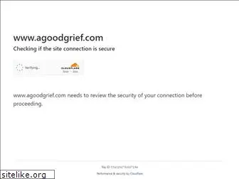 agoodgrief.com