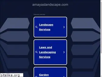 amayaslandscape.com