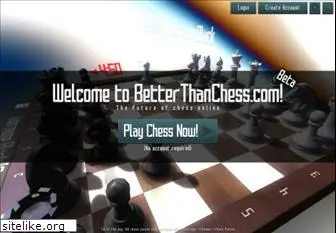 betterthanchess.com