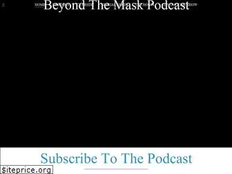 beyondthemaskpodcast.com