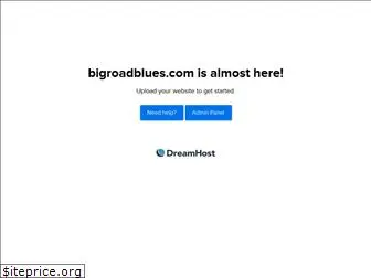 bigroadblues.com