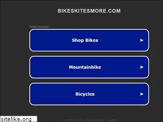 bikeskitesmore.com