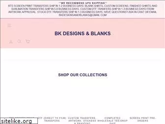 bkdesignsandblanks.com