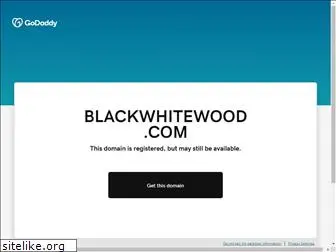 blackwhitewood.com