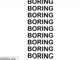 boringboringboring.com