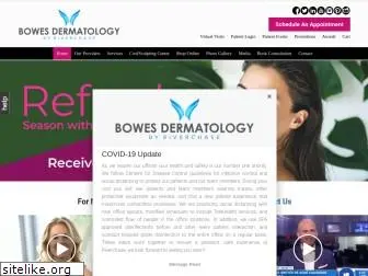 bowesdermatology.com