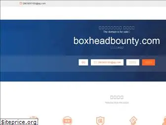 boxheadbounty.com