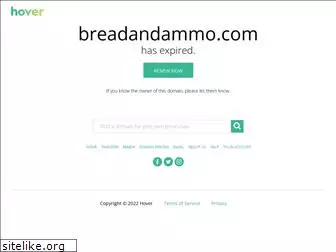 breadandammo.com