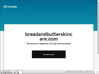 breadandbutterskincare.com
