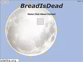 breadisdead.net
