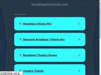 broadwaythemovie.com