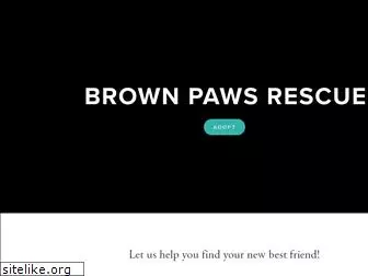 brownpawsrescue.com