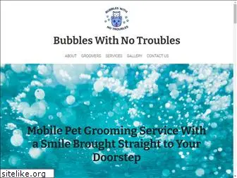 bubbleswithnotroubles.com