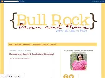 bullrockbarnandhome.blogspot.com