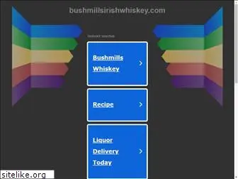 bushmillsirishwhiskey.com