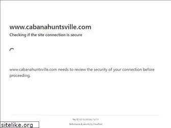 cabanahuntsville.com