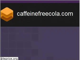 caffeinefreecola.com