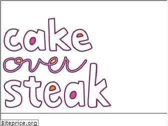 cakeoversteak.com