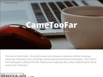 cametoofar.com