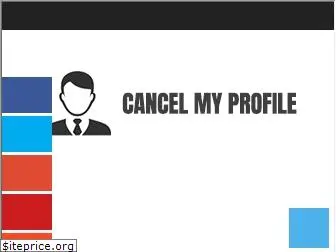 cancelmyprofile.com