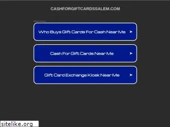 cashforgiftcardssalem.com