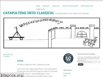 catapultingintoclassical.wordpress.com