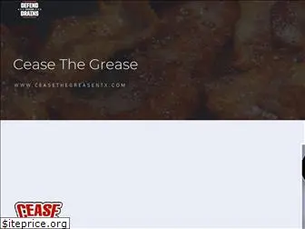 ceasethegreasentx.com