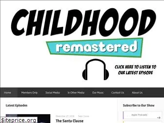 childhoodremastered.com