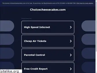 choicecheesecakes.com