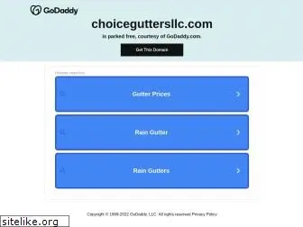 choiceguttersllc.com