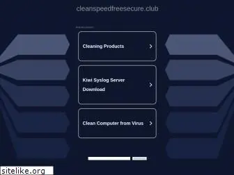 cleanspeedfreesecure.club