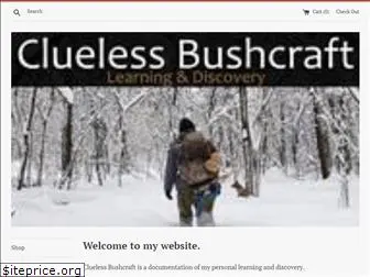 cluelessbushcraft.com