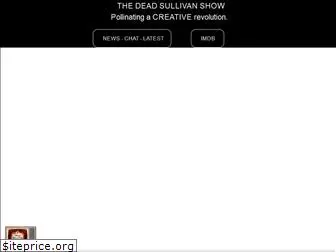 deadsullivanshow.com