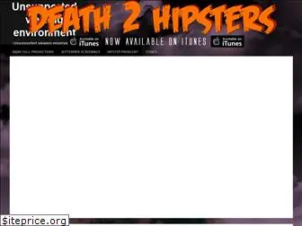 death2hipsters.com