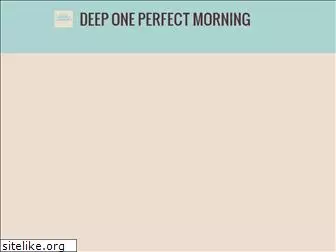 deepperfectmorning.com