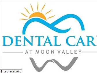 dentalcareatmoonvalley.com