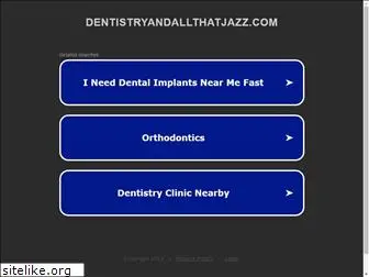 dentistryandallthatjazz.com
