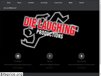 dielaughingproductions.com
