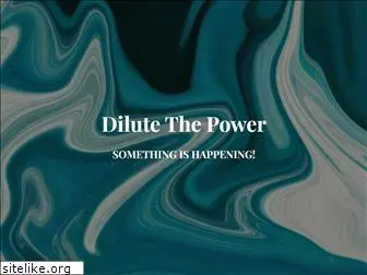 dilutethepower.com