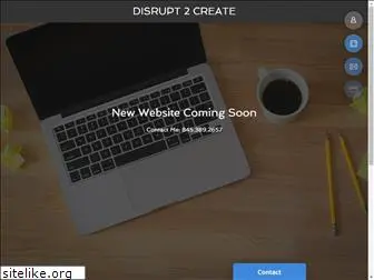 disrupt2create.com