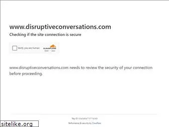 disruptiveconversations.com