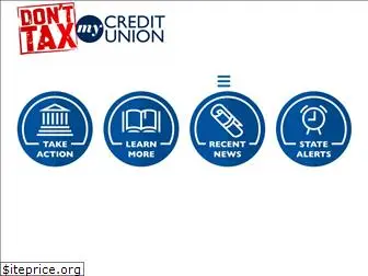 donttaxmycreditunion.org