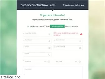 dreamscometruetravel.com